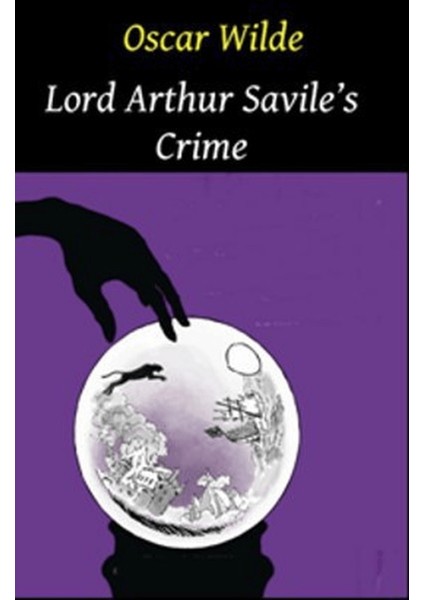 Lord Arthur Savile’s Crime