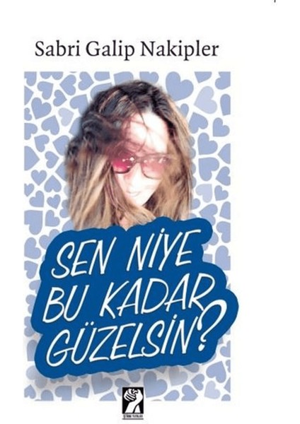 Sen Niye Bu Kadar Güzelsin?