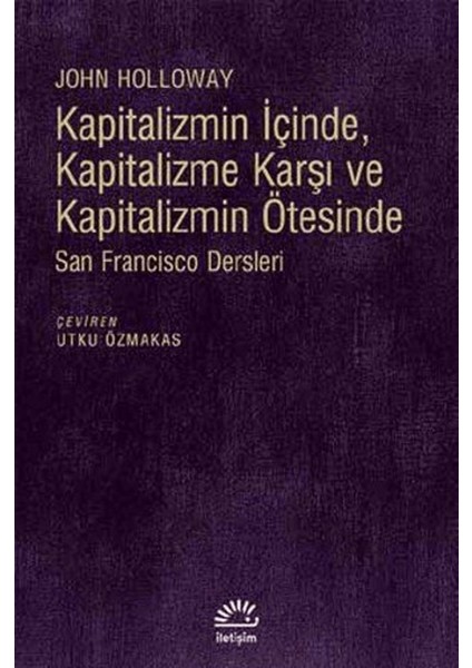 Kapitalizmin Içinde, Kapitalizme Karşı ve Kapitalizmin Ötesinde