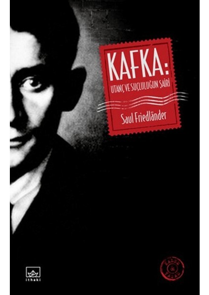 Kafka: Utanç ve Suçluluğun Şairi