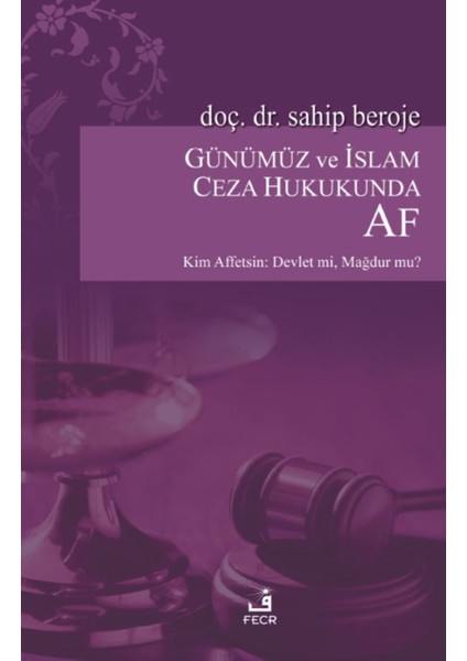 Günümüz ve Islam Ceza Hukukunda Af
