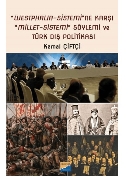 Westphalia‐sistemi'ne Karşı Millet‐sistemi Söylemi ve Türk Dış Politikası