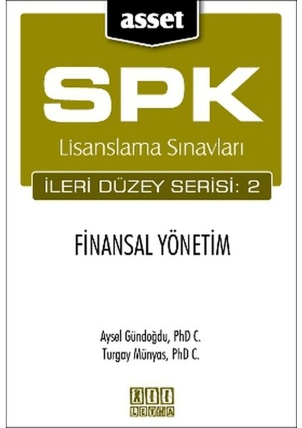 Spk Lisanslama Sınavları Ileri Düzey Serisi: 2 Finansal Yönetim
