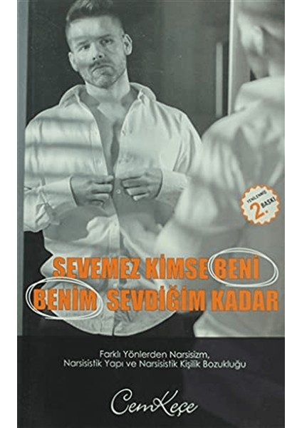 Sevemez Kimse Beni Benim Sevdiğim Kadar
