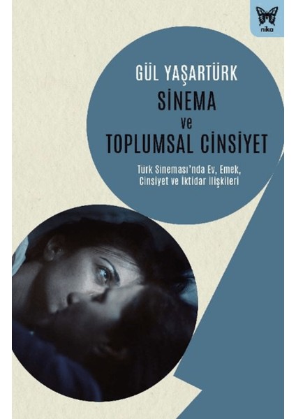 Sinema ve Toplumsal Cinsiyet: Türk Sinemasında Ev, Emek, Cinsiyet ve Iktidar Ilişkileri