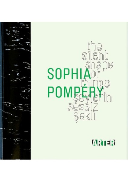 Sophia Pompery : Şeylerin Sessiz Şekli - The Silent Shape Of Things