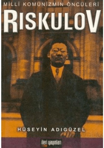 Milli Komünizmin Öncüleri Riskulov