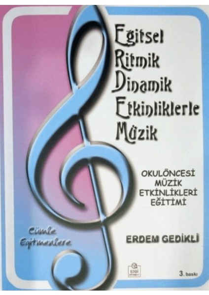 Okulöncesi Müzik Etkinlikleri Eğitimi - Eğitsel Ritmik Dinamik Etkinliklerle Müzik