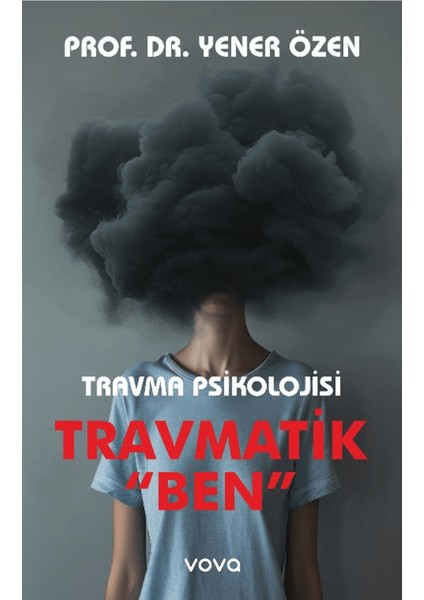 Travma Psikolojisi Travmatik "ben"