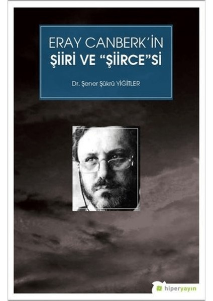 Eray Canberk’in Şiiri ve Şiircesi