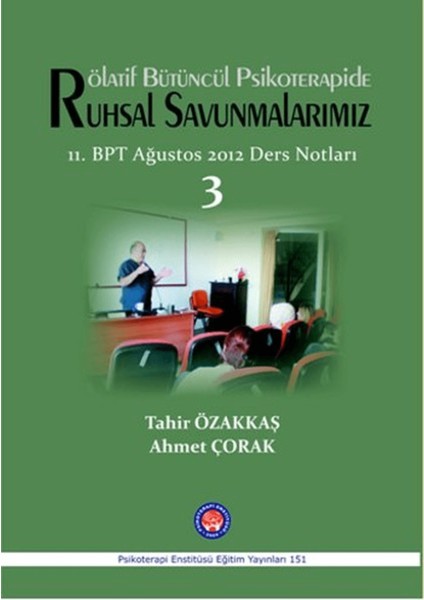 Rölatif Bütüncül Psikoterapide Ruhsal Savunmalarımız