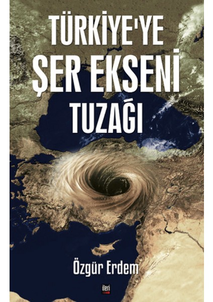 Türkiye'ye Şer Ekseni Tuzağı