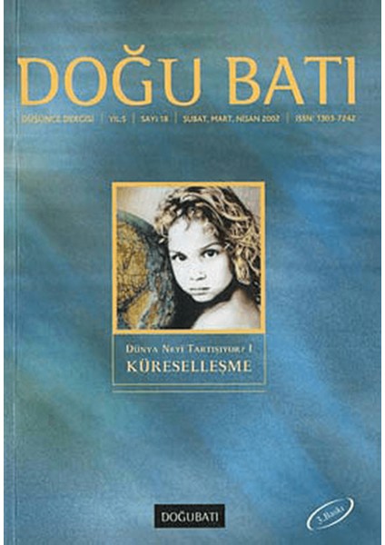 Doğu Batı Düşünce Dergisi Yıl: 5 Sayı: 18 - Dünya Neyi Tartışıyor - 1 (Küreselleşme)