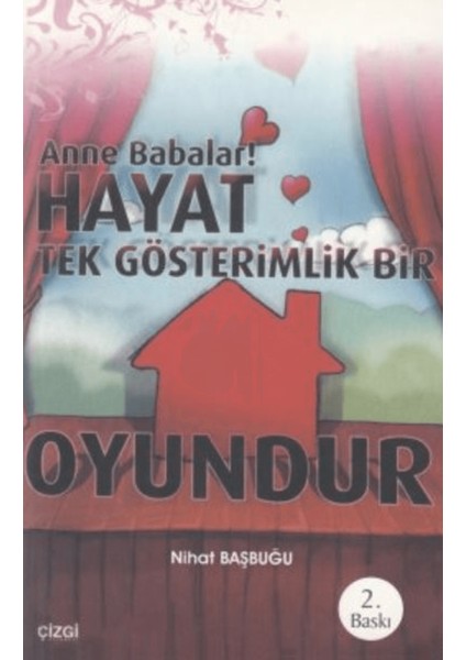 Anne Babalar Hayat Tek Gösterimlik Bir Oyundur