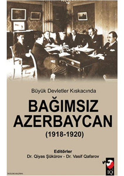 Büyük Devletler Kıskacında Bağımsız Azerbaycan