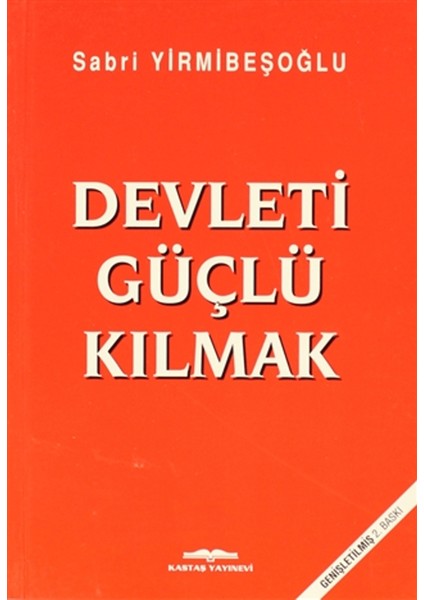 Devleti Güçlü Kılmak