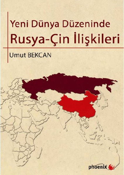 Yeni Dünya Düzeninde Rusya - Çin Ilişkileri