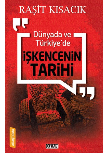 Dünyada ve Türkiye’de Işkencenin Tarihi