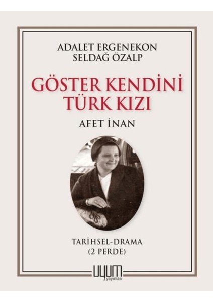 Göster Kendini Türk Kızı - Afet Inan
