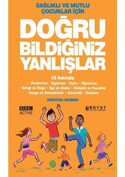 Sağlıklı ve Mutlu Çocuklar Için Doğru Bildiğiniz Yanlışlar