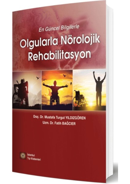 En Güncel Bilgilerle Olgularla Nörolojik Rehabilitasyon