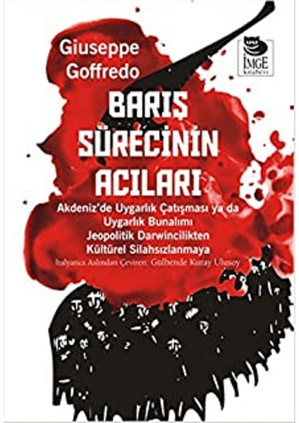 Barış Sürecinin Acıları Akdeniz’de Uygarlık Çatışması Ya Da Uygarlık Bunalımı Jeopolitik Darwincilikten Kültürel Silahsızlanmaya