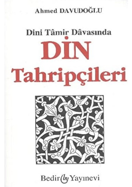 Dini Tamir Davasından Din Tahripçileri