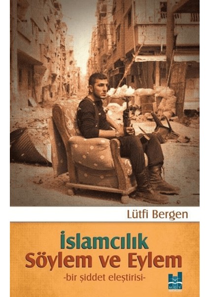 Islamcılık - Söylem ve Eylem