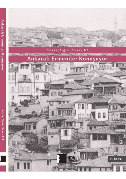 Sessizliğin Sesi 3: Ankaralı Ermeniler Konuşuyor