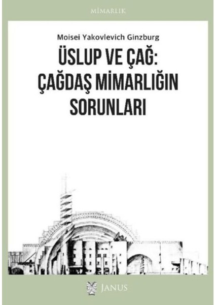 Üslup ve Çağ: Çağdaş Mimarlığın Sorunları