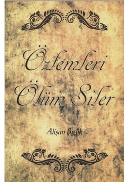 Özlemleri Ölüm Siler