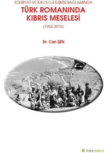 Edebiyat ve Ideoloji Ilişkisi Bağlamında Türk Romanında Kıbrıs Meselesi (1955-2015)