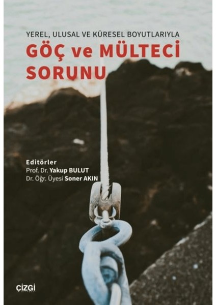 Yerel, Ulusal ve Küresel Boyutlarıyla Göç ve Mülteci Sorunu