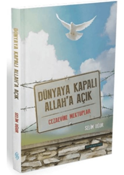Dünyaya Kapalı Allah'a Açık