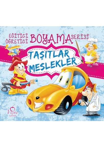 Taşıtlar Meslekler - Eğitici Öğretici Boyama Serisi