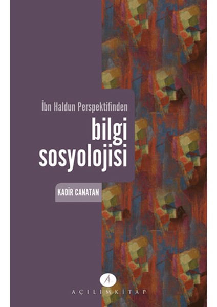 Ibn Haldun Perspektifinden Bilgi Sosyolojisi