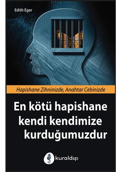 En Kötü Hapishane Kendi Kendimize Kurduğumuzdur