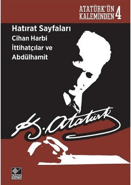 Hatırat Sayfaları: Cihan Harbi Ittihatçılar ve Abdülhamit
