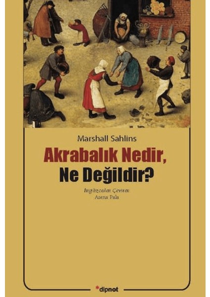 Akrabalık Nedir, Ne Değildir?