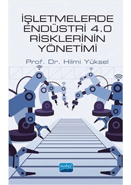 Işletmelerde Endüstri 4.0 Risklerinin Yönetimi