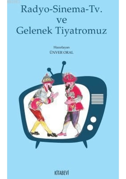 Radyo - Sinema - Tv ve Gelenek Tiyatromuz