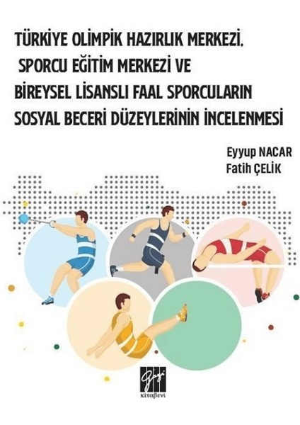 Türkiye Olimpik Hazırlık Merkezi, Sporcu Eğitim Merkezi ve Bireysel Lisanslı Faal Sporcuların Sosyal Beceri Düzeylerinin Incelenmesi