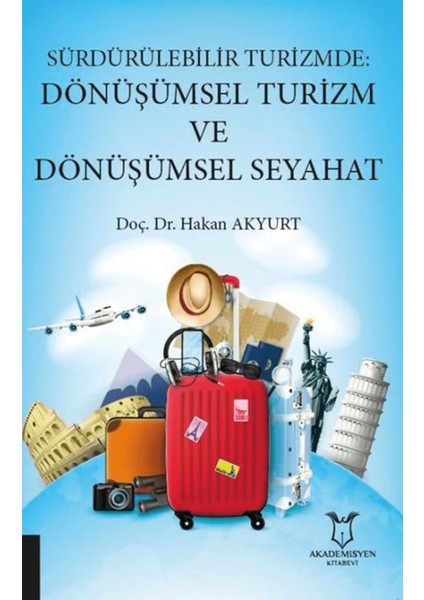 Sürdürülebilir Turizmde: Dönüşümsel Turizm ve Dönüşümsel Seyahat