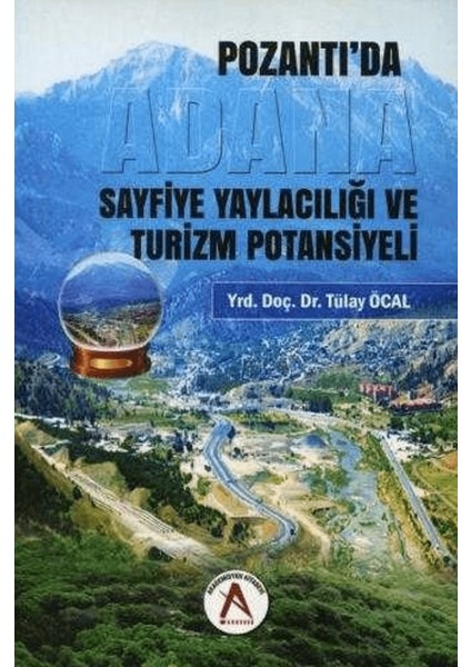 Pozantı'da Sayfiye Yaylacılığı ve Turizm Potansiyeli