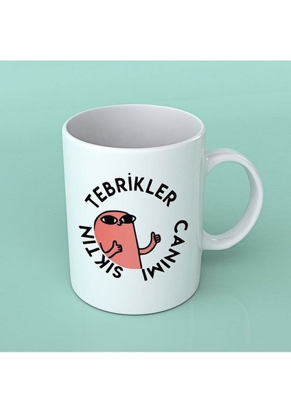 Porselen Kupa Bardak - Tebrikler Canımı Sıktın