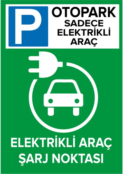 Otopark Sadece Elektrikli Araç Elektrikli Araç Şarj Park Etmeyiniz Levhası Sac Malzeme