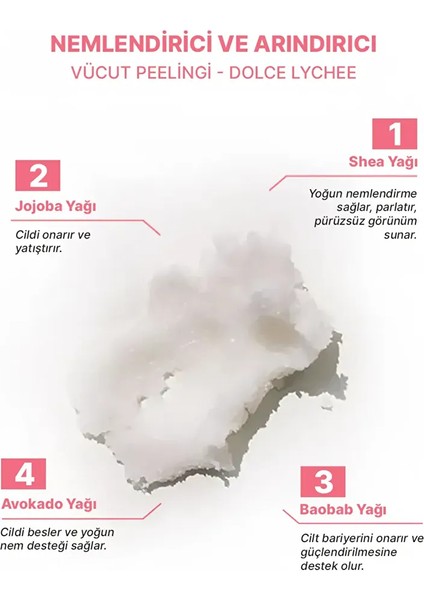 Nemlendirici ve Arındırıcı Vücut Peelingi - Liçi Aromalı 300GR
