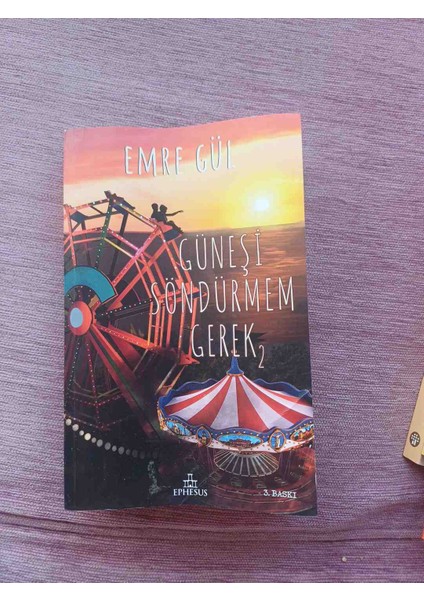 Güneşi Söndürmem Gerek 2 Ephesus Yayinlari 2,el Bazi Sayfalarda Sararma Var Harici Cok Temiz Durumdadir 2020 Basim 446 Sayfa