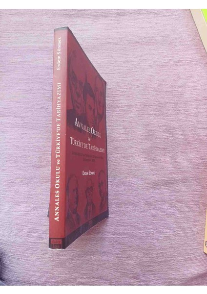 Annales Okulu ve Türkiye'de Tarihyazımı Erdem Sönmez'in Yazdığı Bu Tarih Türkiye'deki Tarih Yazımına 1980'LERDEN Itibaren Etkisini Inceliyor. 2 El Cok Temiz Kondisyonda 2008 Basim 240 Sayfadir