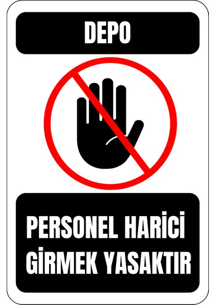 35 x 50 Depo Personel Harici Girmek Yasaktır Folyo Baskı Sticker Uyarı Levhası Henüz Yorum Yazılmamış.